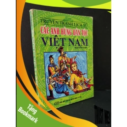 (TẶNG BOOKMARK) Truyện tranh lịch sử các anh hùng dân tộc Việt Nam mới 70% bẩn bìa, tróc bìa, rách bìa, rách gáy 2013 Nguyễn Hạnh RBK1604 LỊCH SỬ - CHÍNH TRỊ - TRIẾT HỌC