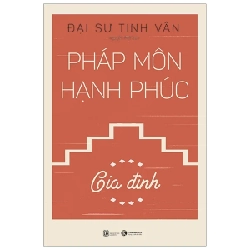 Pháp Môn Hạnh Phúc - Gia Đình - Đại sư Tinh Vân (Mới 100%) Triết học, Thái Hà Books - SÁCH ĐẠI HỌC