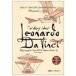 Tư Duy Như Leonardo Da Vinci - Michael J. Gelb 117850