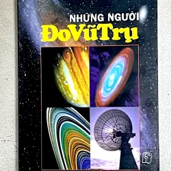 NHỮNG NGƯỜI ĐO VŨ TRỤ - Soạn giả PHẠM THANH MINH