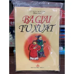Ba giai tư xuất – Lữ Huy Nguyên (biên soạn)