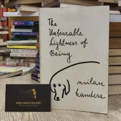 The unbearable lightness of being - Milan Kundera
