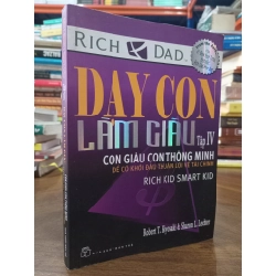 Dạy con làm giàu tập 4: Con giàu con thông minh, để có khởi đầu thuận lợi về tài chính - Robert T. Kiyosaki & Sharon L. Lechter