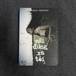 Mãi đừng xa tôi - Kazuo Ishiguro