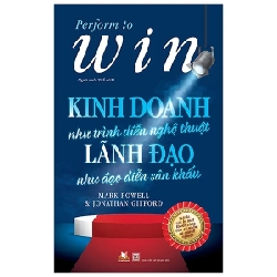 Kinh doanh như trình diễn nghệ thuật, Lãnh đạo như đạo diễn sân khấu - Mark Powell & Jonathan Gifford