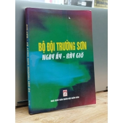 Bộ đội Trường Sơn ngày ấy - bây giờ