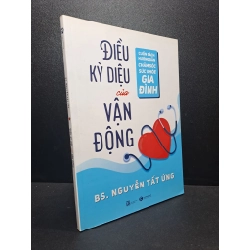 Điều kỳ diệu của vận động Bác sĩ Nguyễn Tất Ứng 2022 mới 90% HCM.ASB1309 63426