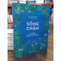 Sống chậm - Melanie Barnes (Trịnh Nam Trân dịch)