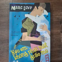 Nếu em không phải một giấc mơ - Marc Levy - Tiểu thuyết lãng mạn