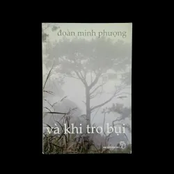 Và Khi Tro Bụi - Đoàn Minh Phượng (bản in đầu) 1027052