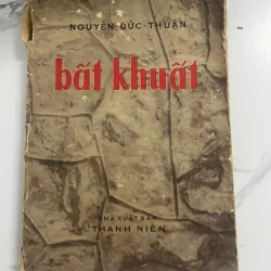 Bất Khuất - Nguyễn Đức Thuận 1021589