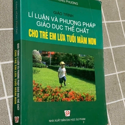 GIÁO TRÌNH LÍ LUẬN VÀ PHƯƠNG PHÁP GIÁO DỤC THỂ CHẤT  CHO TRẺ EM LỨA TUỔI MẦM NON 545450