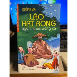 Lão hát rong ngâm khúc tráng ca- Nguyễn Văn Sang - NXB Trẻ 2014- Sách lưu kho chưa qua sử dụng, có ố