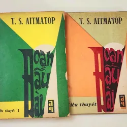 Trọn bộ 2q tiểu thuyết ĐOẠN ĐẦU ĐÀI - nhà văn Chingiz Aitmatov (511 trang)