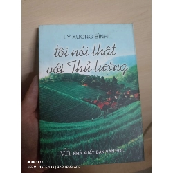 (Sách cũ SCGR) Tôi nói thật với Thủ tướng - Lý Xương Bình VAVO-AXXX - Blogmeo090426