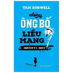 Những Ông Bố Liều Mạng - Tập 1 - Tam Rodwell