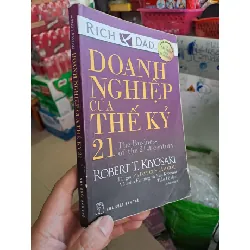 Doanh nghiệp của thế kỉ 21- Robert T. Kiyosaki KINH TẾ - TÀI CHÍNH - CHỨNG KHOÁN HCM0910