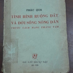 PHÁC QUA TÌNH HÌNH RUỘNG ĐẤT VÀ ĐỜI SỐNG NÔNG DÂN TRƯỚC CÁCH MẠNG THÁNG TÁM 274693