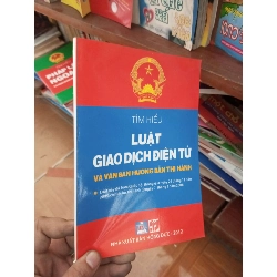 Tìm hiểu luật giao dịch điện tử và văn bản hướng dẫn thi hành 2011 Sách chính trị - pháp lý VAVO-AK19