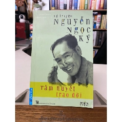 Nguyễn Ngọc Ký tự truyện- Tâm huyết trao đời- sách lưu kho mới 90%