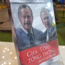 CHA TÔI TỔNG THỐNG THỨ 41 CỦA HOA KỲ - THU MẠCH