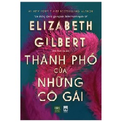 Thành Phố Của Những Cô Gái - Elizabeth Gilbert 194762