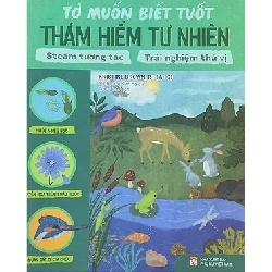 Tớ muốn biết tuốt - Thám hiểm tự nhiên - Kristine Srowwn STB2944 Mẹ và bé