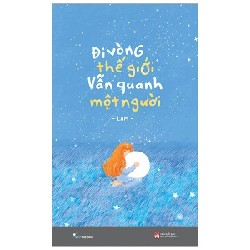 Đi Vòng Thế Giới Vẫn Quanh Một Người - Lam