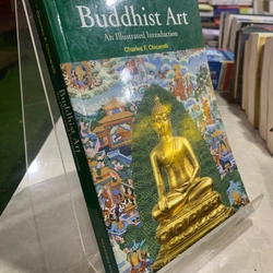 BUDDHIST ART AN ILLUSTRATED INTRODUCTION - CHARLES F. CHICARELLI