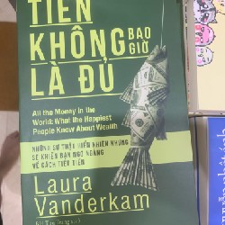 Tiền không bao giờ là đủ