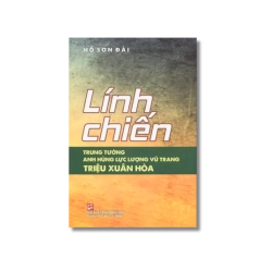 Lính chiến - Trung Tướng - Anh hùng lực lượng vũ trang Triệu Xuân Hòa - Hồ Sơn Đài
