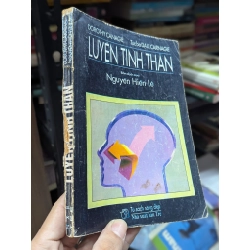 LUYỆN TINH THẦN - DOROTHY CARNEGIE ( NGƯỜI DỊCH NGUYỄN HIẾN LÊ ) 524558