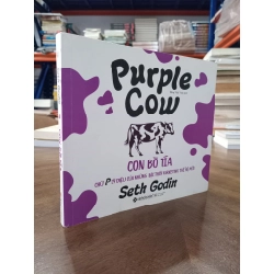 CON BÒ TÍA (Purple Cow) : Chữ P kỳ diệu của những bậc thầy Marketing thế hệ mới - Seth Godin 274945