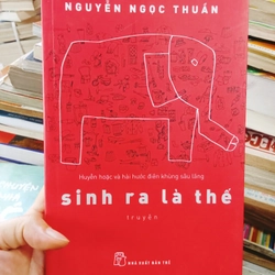 Sinh Ra Là Thế- Nguyễn Ngọc Thuần