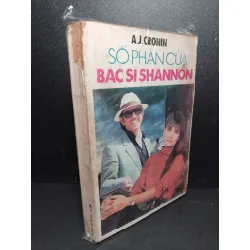 Số phận của bác sĩ Shannon mới 60% bẩn bìa, ố vàng, tróc gáy, mọt bìa A.J. Cronin HCM2603 VĂN HỌC