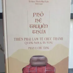 Phổ Hệ Truyền Thừa Thiền Phái Lâm Tế Chúc Thánh Quảng Nam Đà Nẵng