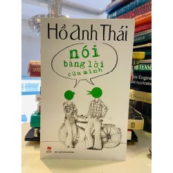 Nói bằng lời của mình - Hồ Anh Thái