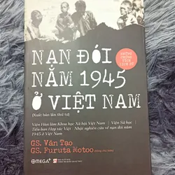 Nạn đói năm 1945 ở Việt Nam những chứng tích lịch sử