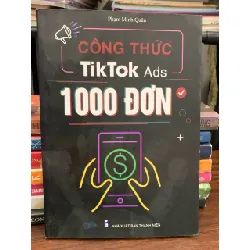 Công thức TikTok Ads 1000 đơn – Phạm Minh Quân 571451