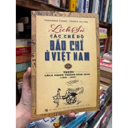 Lịch sử các chế độ báo chí ở Việt Nam, bộ 2 tập - Phan Đăng Thanh, Trương Thị Hòa 298263