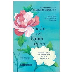 Trắc Ẩn Với Chính Mình - Kristin Neff, Christopher Germer 292480