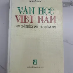 Văn học Việt Nam (nửa cuối thế kỷ XVIII - hết thế kỷ XIX) - Nguyễn Lộc