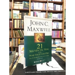 21 Nguyên Tắc Vàng Của Nghệ Thuật Lãnh Đạo - John C Maxwell