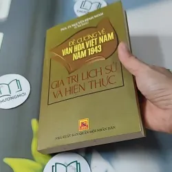 Đề Cương Về Văn Hóa Việt Nam Năm 1943 - Giá Trị Lịch Sử Và Hiện Thực - PGS. TS. Nguyễn Đì 727249