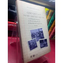 Giáo dục mới tại Việt Nam thập niên 1940 2018 mới 80% ố vàng nhẹ Nguyễn Thụy Phương HPB1605 SÁCH VĂN HỌC Blogmeo21025