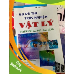 (TẶNG BOOKMARK) Bộ Đề Thi Trắc Nghiệm Vật Lý (Tuyển Sinh Đại Học - Cao Đẳng) - Lê Văn Thông 2007 Tham khảo - luyện thi RBK-AK1T1