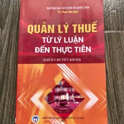 QUẢN LÝ THUẾ TỪ LÝ LUẬN ĐẾN THỰC TIỄN *** GIÁO TRÌNH KTQD