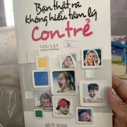 Bạn thật ra không hiểu tâm lý con trẻ