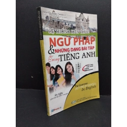 Hệ thống kiến thức ngữ pháp và những dạng bài tập trong tiếng Anh mới 80% bẩn nhẹ gấp bìa 2016 HCM1710 Nguyễn Hoàng Thanh Ly HỌC NGOẠI NGỮ