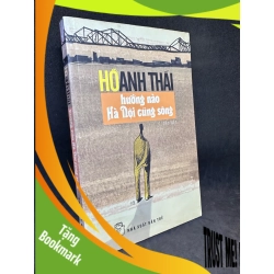 (TẶNG BOOKMARK) Hướng nào Hà Nội cũng sông - Hồ Anh Thái, mới 80% (ố vàng) RBK0201